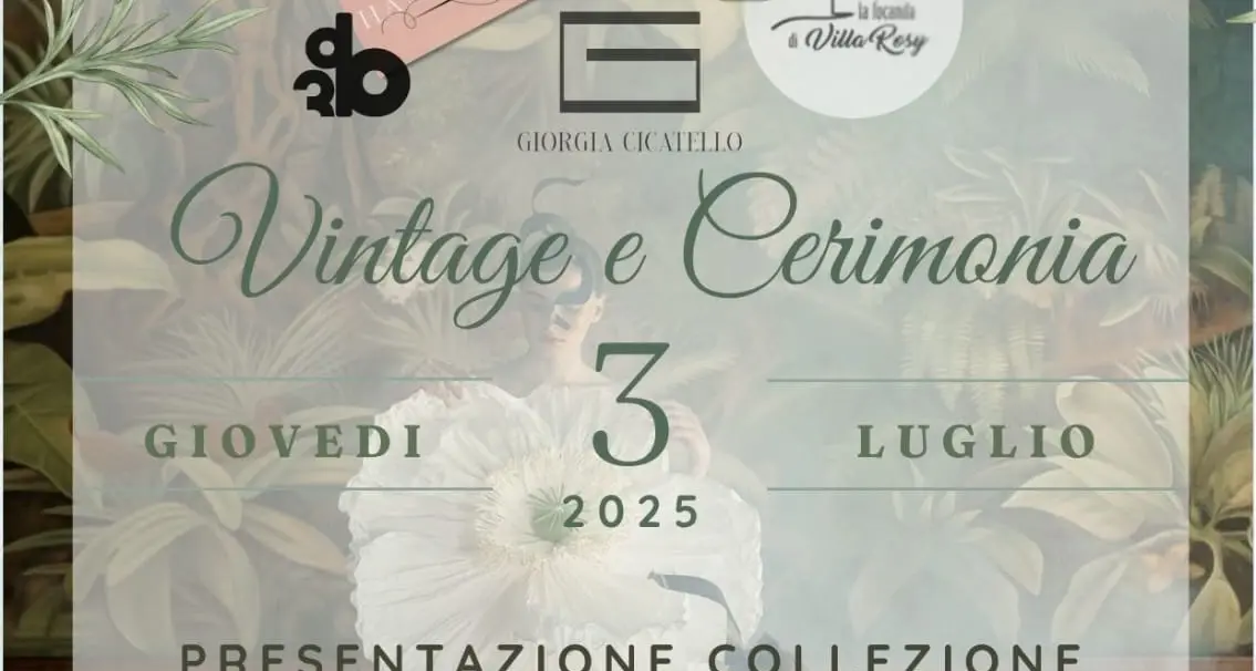 Moda, danza e gusto: il 3 luglio arriva \"Vintage e Cerimonia\"