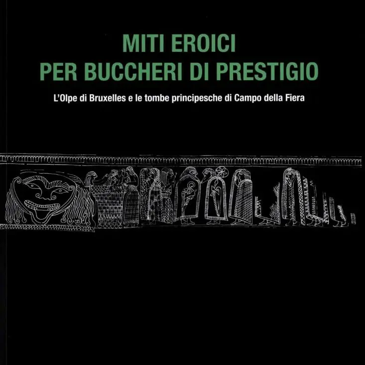 Miti eroici per buccheri di prestigio. L'Olpe di Bruxelles e le tombe principesche di Campo della Fiera: a Roma la presentazione del catalogo a cura di Vincenzo Bellelli e Patrizio Fileri