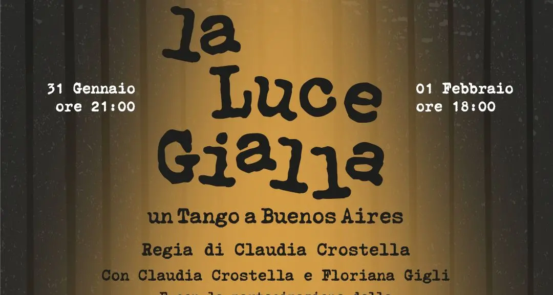 ‘’La luce gialla. Un tango a Buenos Aires”: la storia si fa teatro